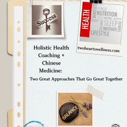 Holistic Health Coaching + Chinese Medicine: Two Great Approaches That Go Great Together